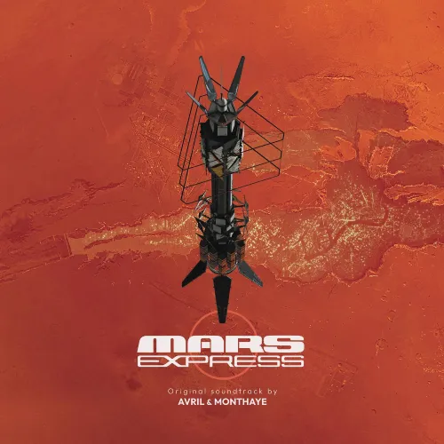 FRED AVRIL, PHILIPPE MONTHAYE / MARS EXPRESS (ORIGINAL SOUNDTRACK)