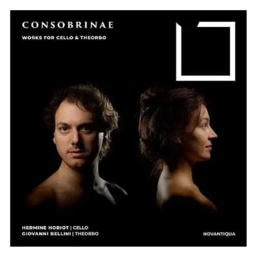 HERMINE HORIOT / エルミンヌ・オリオ / CONSOBRINAE WORKS FOR CELLO&THEORBO / CONSOBRINAE