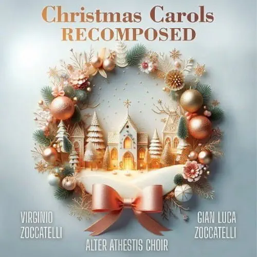 GIAN LUCA ZOCCATELLI / ジャン・ルカ・ゾッカテッリ / CHRISTMAS CAROLS RECOMPOSED
