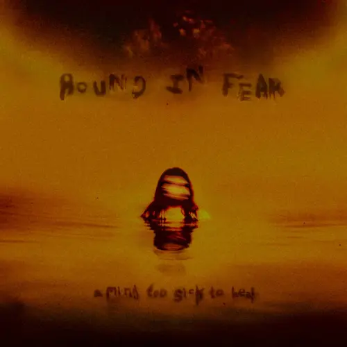 BOUND IN FEAR / A MIND TOO SICK TO HEAL / MIND TOO SICK TO HEAL