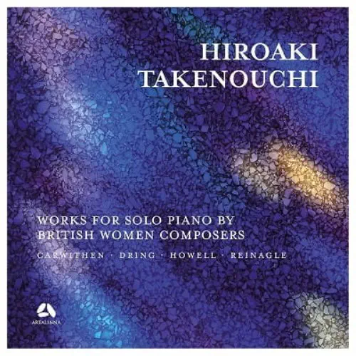HIROAKI TAKENOUCHI / 竹ノ内博明 / CARWITHEN/DRING/HOWELL:PIANO WORKS