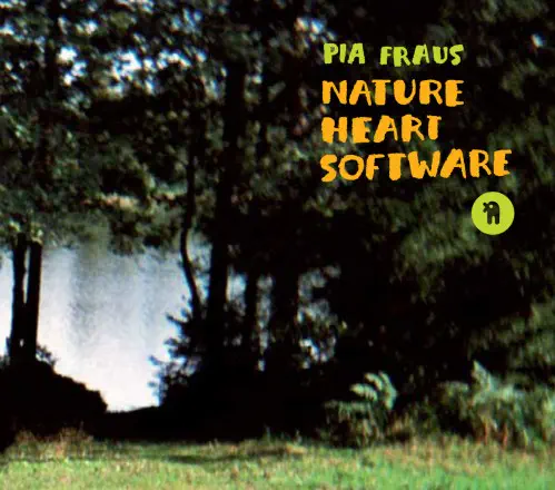 PIA FRAUS / ピア・フラウス / NATURE HEART SOFTWARE (20TH ANNIVERSARY ORANGE VINYL)