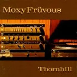 MOXY FRUVOUS / THORNHILL