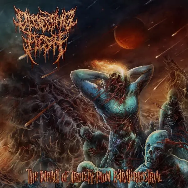 DISSECTING FLESH / IMPACT OF CRUELTY FROM EXTRATERRESTRIAL