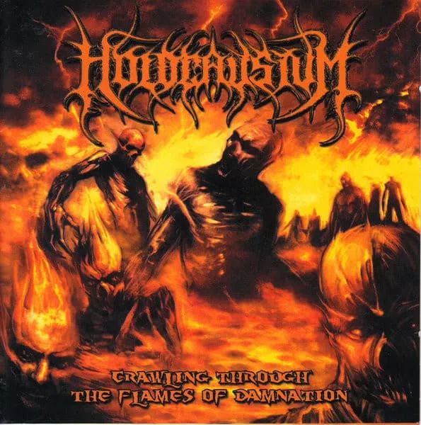 HOLOCAUSTUM / CRAWLING THROUGH THE FLAMES OF DAMNATION