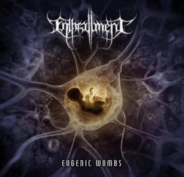 ENTHRALLMENT / EUGENIC WOMBS