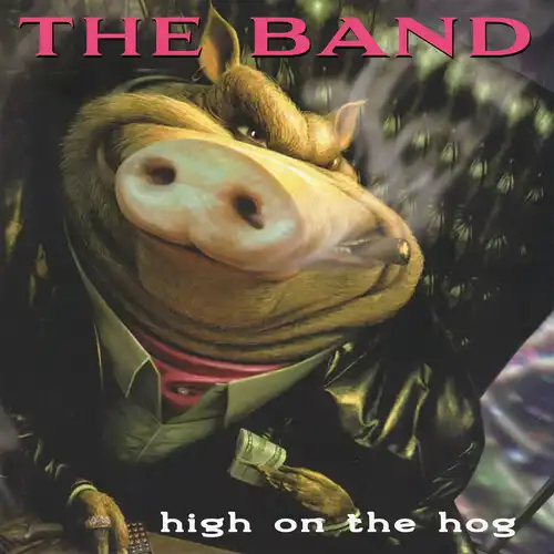 THE BAND / ザ・バンド / HIGH ON THE HOG (30TH ANNIVERSARY EDITION) (CD)