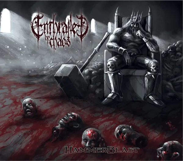ENTHRALLED BY CHAOS / HAMMERBLAST