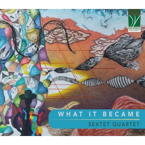 SEXTET QUARTET / WHAT IT BECAME