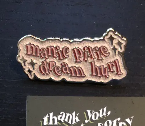 THANK YOU, I'M SORRY / "MANIC PIXIE DREAM HURL" ENAMEL PIN