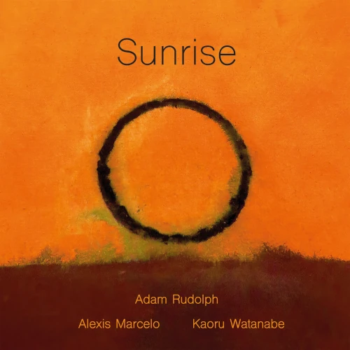 ADAM RUDOLPH / アダム・ルドルフ / SUNRISE