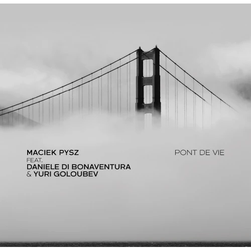 MACIEK PYSZ / マチェク・フィズ / PONT DE VIE