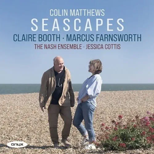 CLAIRE BOOTH / クレア・ブース / COLIN MATTHEWS:SEASCAPES