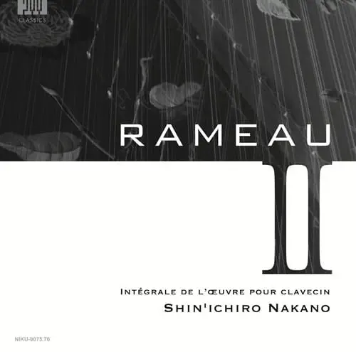 SHINICHIRO NAKANO / 中野振一郎 / ラモー:クラヴサン曲全集2