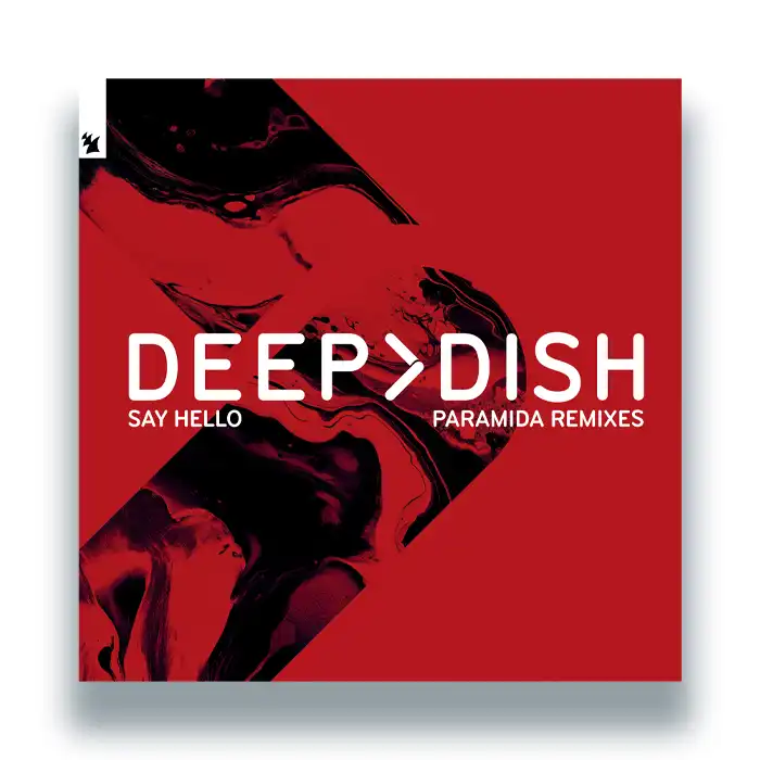 DEEP DISH / ディープ・ディッシュ / SAY HELLO - PARAMIDA REMIXES