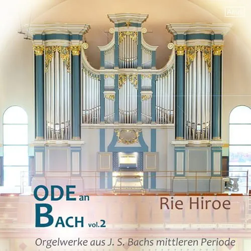 RIE HIROE / 廣江理枝 / バッハ讃 VOL.2 J.S.バッハ：中期のオルガン作品