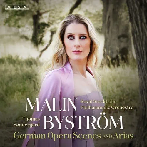 MALIN BYSTROM / マリン・ビストレム / GERMAN OPERA SCENES AND ARIAS