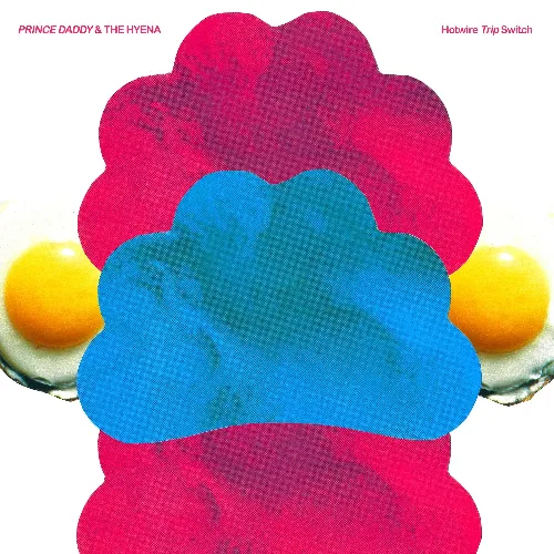 PRINCE DADDY & THE HYENA / HOTWIRE TRIP SWITCH (CASSETTE TAPE)