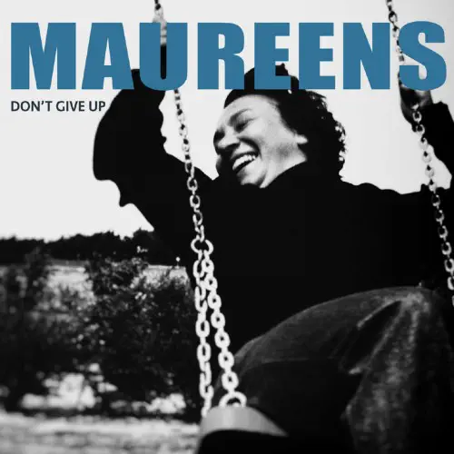 MAUREENS / DON'T GIVE UP (LP)