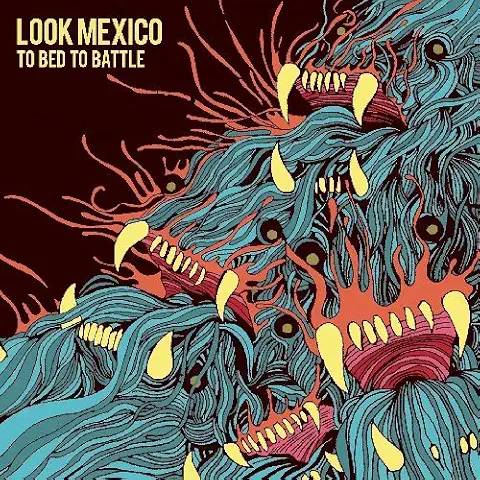 LOOK MEXICO / TO BED TO BATTLE