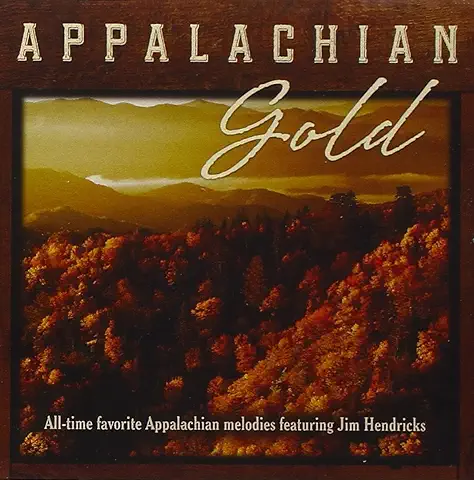 JIM HENDRICKS / APPALACHIAN GOLD
