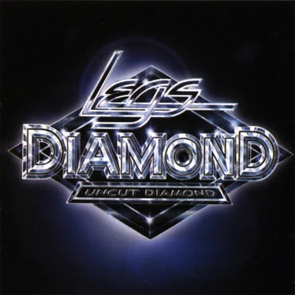 LEGS DIAMONDS / UNCUT DIAMOND