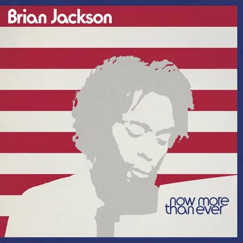 BRIAN JACKSON / ブライアン・ジャクソン / NOW MORE THAN EVER
