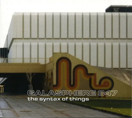 GALASPHERE 347 / THE SYNTAX OF THINGS