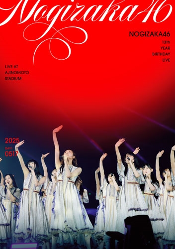 NOGIZAKA 46 / 乃木坂46 / 13th YEAR BIRTHDAY LIVE DAY1