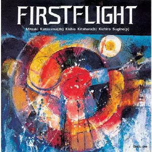 MITSUAKI KATAYAMA / 片山光明 (バイソン片山) / ファースト・フライト / FIRST FLIGHT