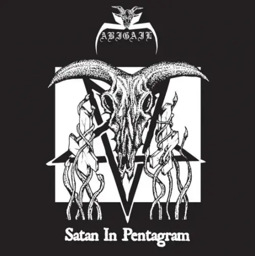 ABIGAIL / アビゲイル / サタン･イン･ペンタグラム / SATAN IN PENTAGRAM