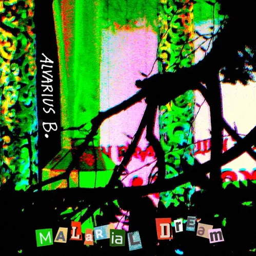 ALVARIUS B. / MALARIAL DREAM