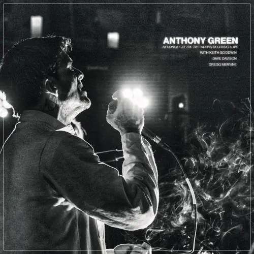 ANTHONY GREEN / アンソニーグリーン / RECONCILE AT THE TILE WORKS, RECORDED LIVE (CD)