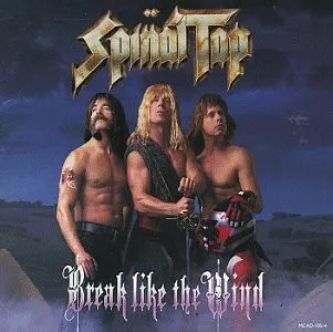 SPINAL TAP / スパイナル・タップ / BREAK LIKE THE WIND (LIMITED EDITION)