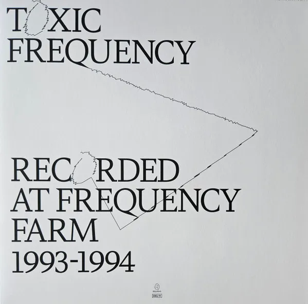 TOXIC FREQUENCY / RECORDED AT FREQUENCY FARM 1993-1994