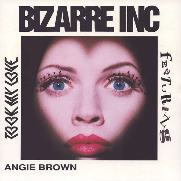 BIZARRE INC / TOOK MY LOVE