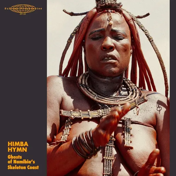V.A. (HIMBA HYMN) / オムニバス / HIMBA HYMN: GHOSTS OF NAMIBIA'S SKELETON COAST
