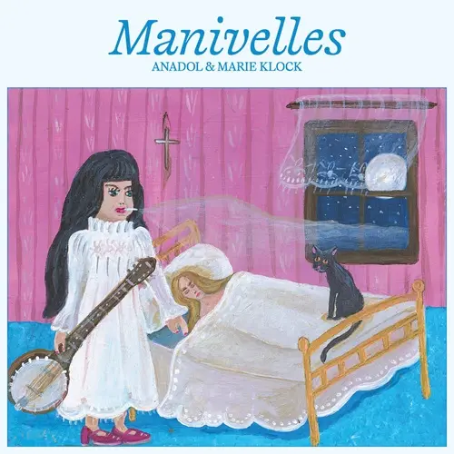 ANADOL & MARIE KLOCK / アナドル & マリー・クロック / MANIVELLES