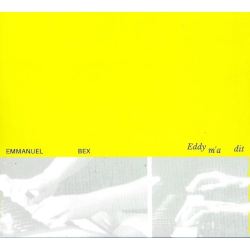 EMMANUEL BEX / エマニュエル・ベックス / EDDY M'A DIT