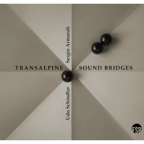UDO SCHINDLER / TRANSALPINE SOUND BRIDGES