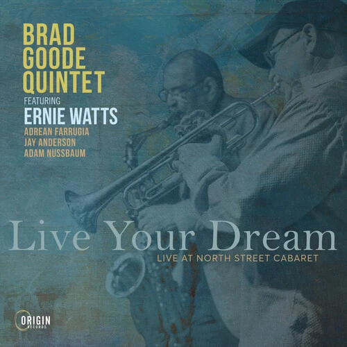 BRAD GOODE / ブラッド・グッド / Live Your Dream: Live At The North Street Cabaret