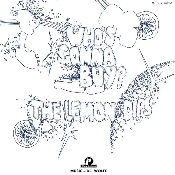 LEMON DIPS / WHO'S GONNA BUY? (LP)