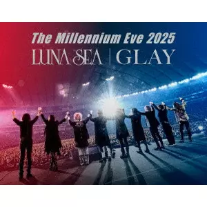 LUNA SEA / GLAY / The Millennium Eve 2025 in Tokyo Dome