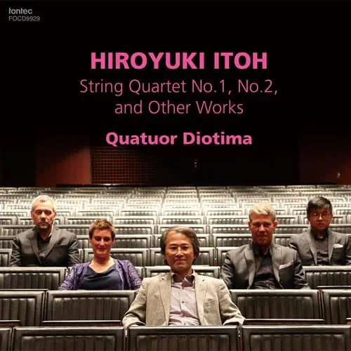 QUATUOR DIOTIMA / ディオティマ四重奏団 / 伊藤弘之：弦楽四重奏曲第1&2番