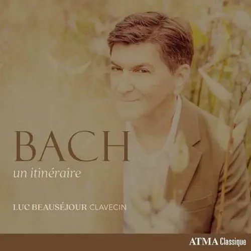 LUC BEAUSEJOUR / リュック・ボーセジュール / BACH UN ITINERAIRE
