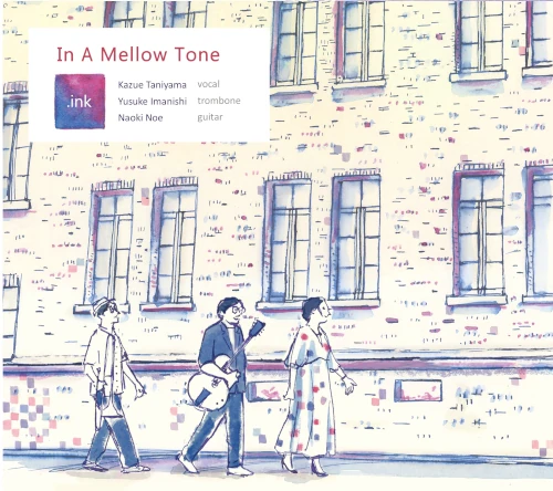 .ink / ドットインク / イン ･ア･メロウ･トーン / IN A MELLOW TONE