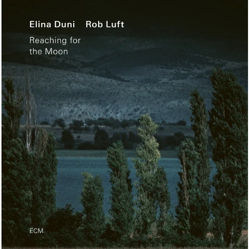 ELINA DUNI / エリーナ・ドゥニ / REACHING FOR THE MOON