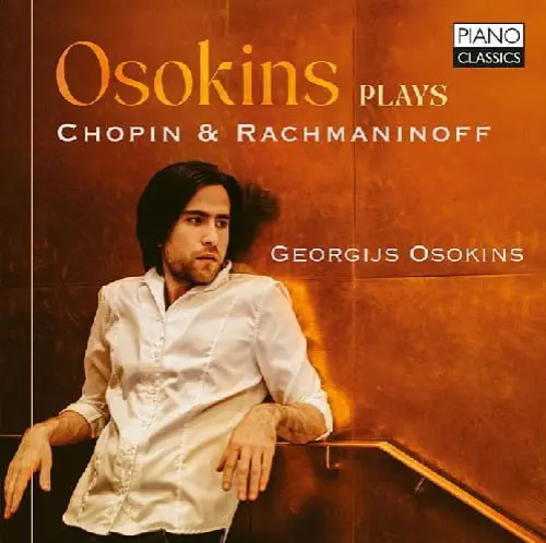 GEORGIJS OSOKINS / ゲオルギス・オソーキンス / CHOPIN/RACHMANINOV:PIANO WORKS