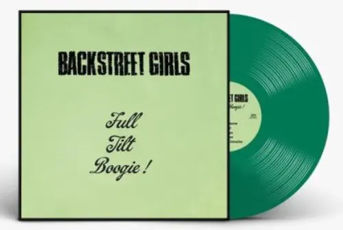 BACKSTREET GIRLS / FULL TILT BOOGIE (GREEN VINYL)