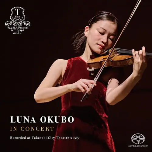 LUNA OKUBO / 大久保瑠名 / シューマン：ヴァイオリン･ソナタ第1番（SACD+DVD） / IN CONCERT